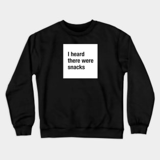 snacks ( darker shirts show crumbs ) Crewneck Sweatshirt